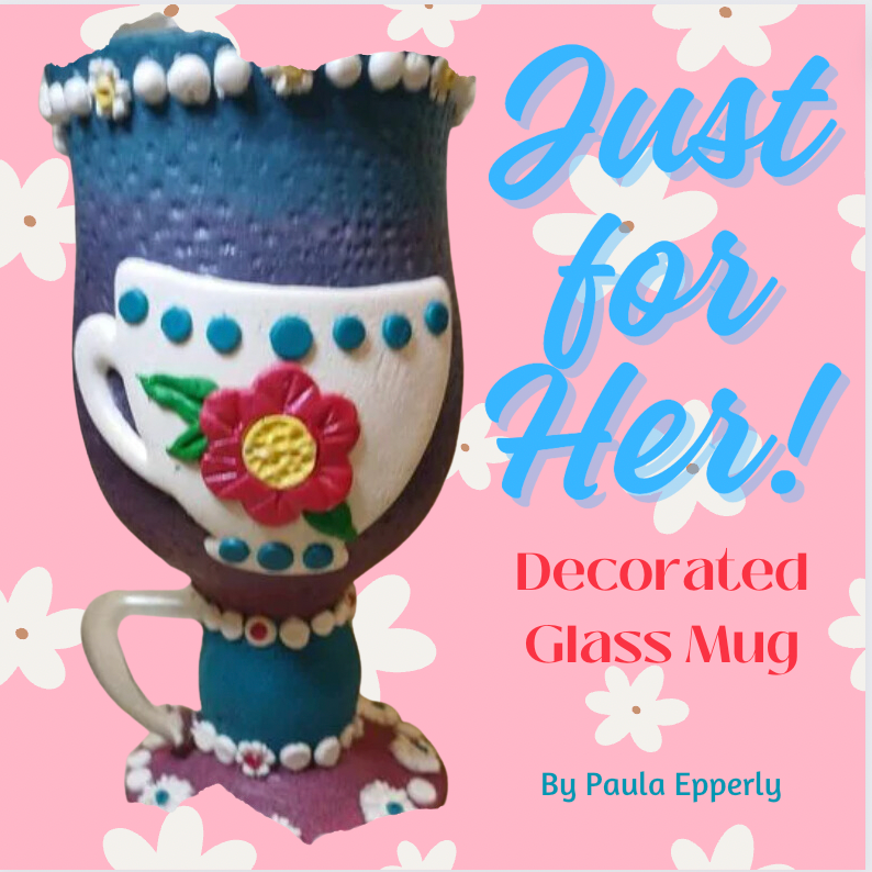 DIY Polymer Clay Coffee Cup Decoration – “Just for Her: Flowers & Coffee” cover a glass mug Tutorial