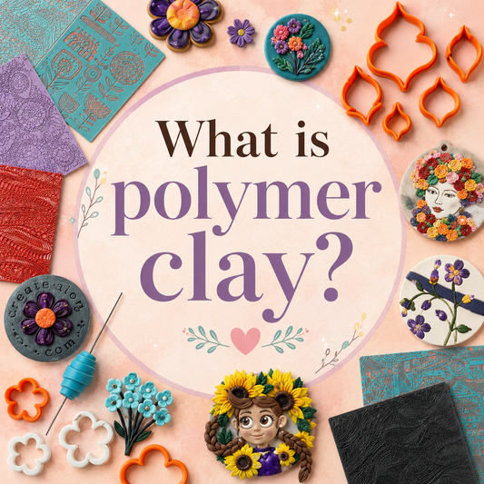 What Is Polymer Clay? The Complete Material Guide