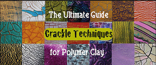 Polymer Clay PDF Tutorial The Ultimate Guide to Crackle Techniques for Polymer Clay Art, Jewelry and Crafts - Create Along 