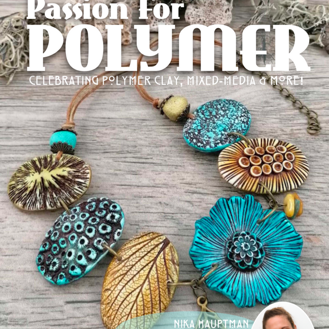 Inspired by Nature DIGITAL April 2020 Passion for Polymer clay magazine- PDF download - Create Along 
