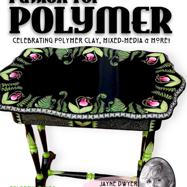 May 2021 Passion for Polymer Clay Digital Downloadable PDF Magazine Tutorials - Create Along 