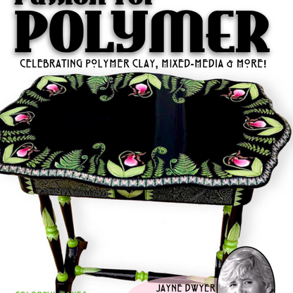May 2021 Passion for Polymer Clay Digital Downloadable PDF Magazine Tutorials - Create Along 
