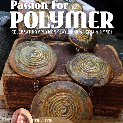 Surface Techniques - DIGITAL September 2021 Passion for Polymer clay magazine- PDF download - Create Along 