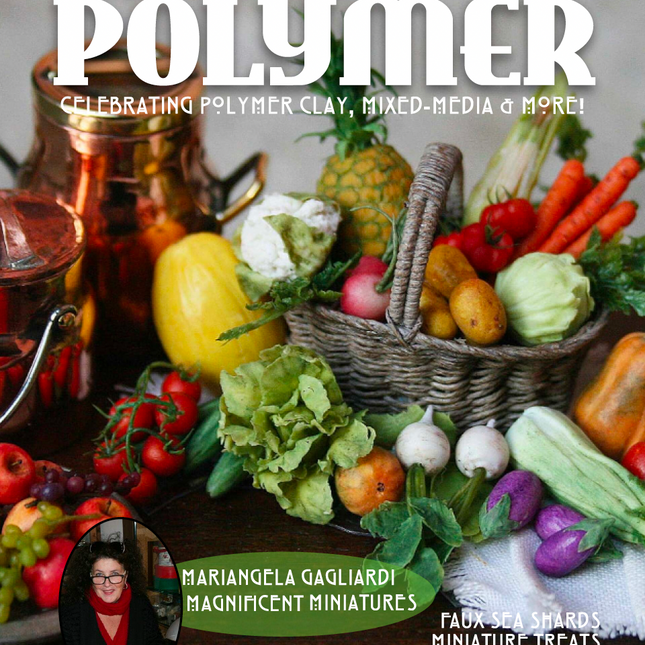 Miniatures & Faux Effects Tutorials Magazine: December 2021 Passion for Polymer Clay DIGITAL Downloadable PDF - Create Along 