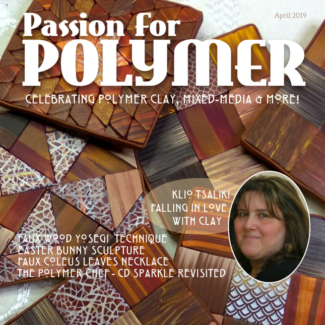 Faux Polymer Clay Techniques April 2019 Passion for Polymer Clay digital downloadable PDF magazine tutorials - Create Along 